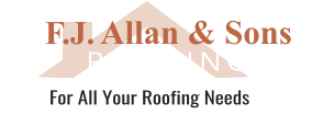 For All Your Roofing Needs F.J. Allan & Sons R O O F I N G
